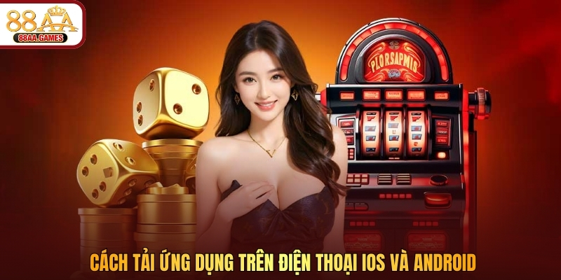Cách tải ứng dụng trên điện thoại iOS và Android