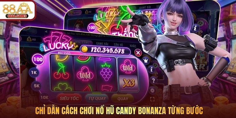 Chỉ dẫn cách chơi nổ hũ Candy Bonanza từng bước