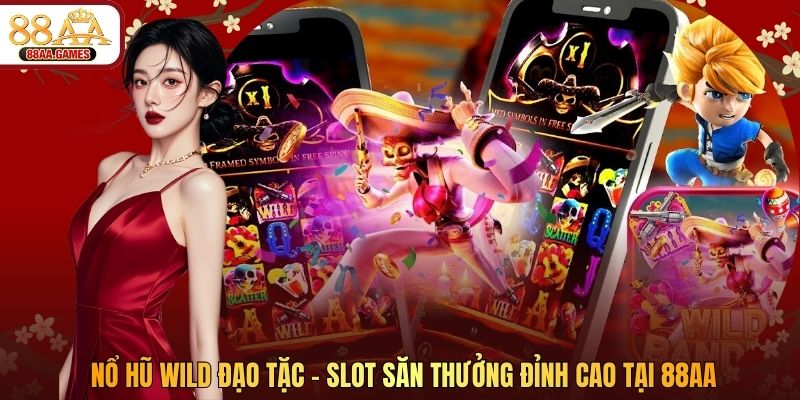 Nổ Hũ Wild Đạo Tặc - Slot Săn Thưởng Đỉnh Cao Tại 88AA
