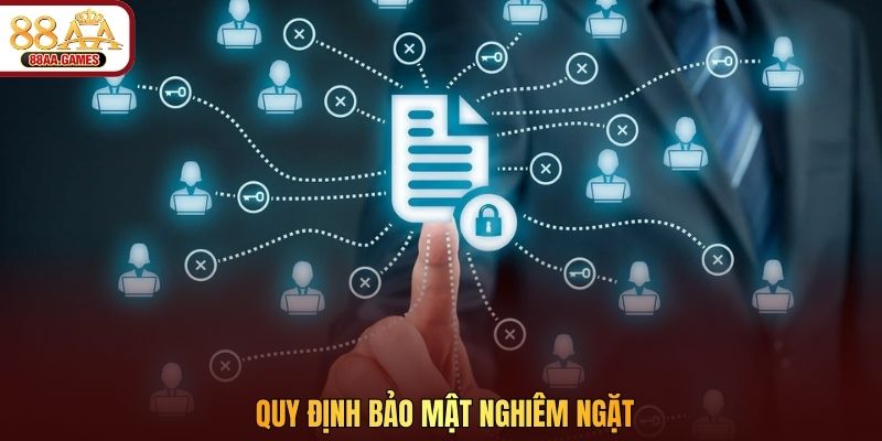 Quy định bảo mật nghiêm ngặt