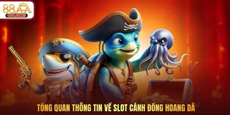 Tổng quan thông tin về slot Cánh Đồng Hoang Dã