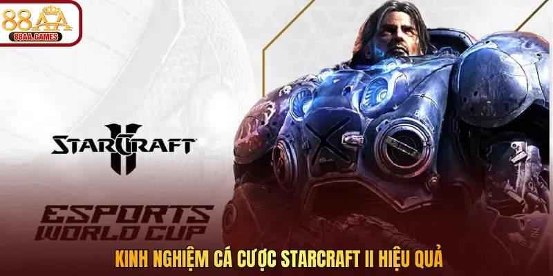 Kinh nghiệm cá cược StarCraft II hiệu quả